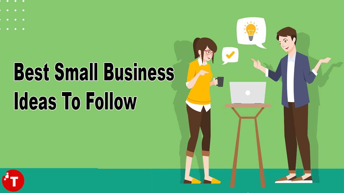 10 Best Small Business Ideas To Follow In 2024